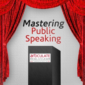 Mastering Public Speaking by ARTiculate: Real&Clear